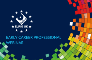 ELRIG Early Career Professional Webinar